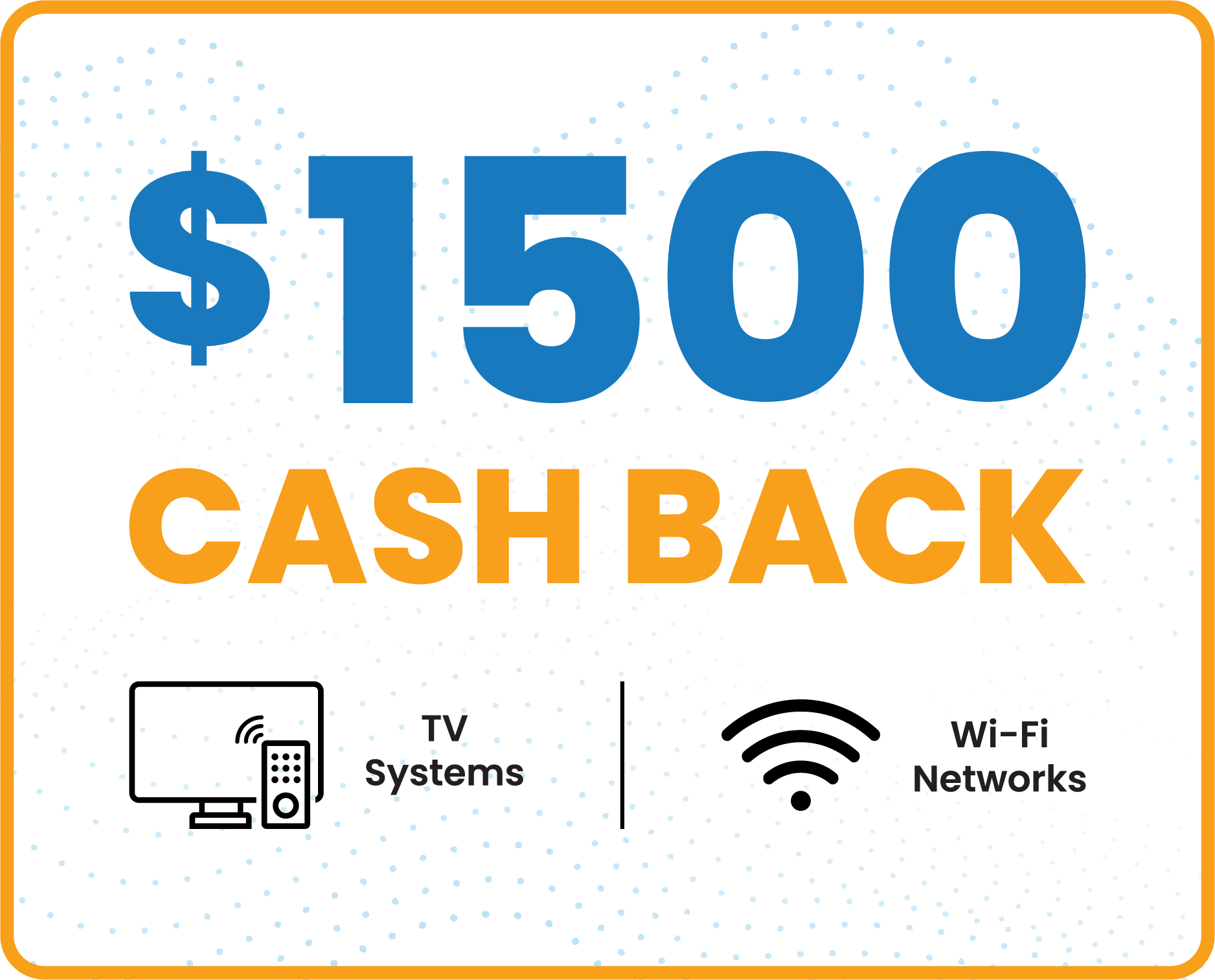 $1500 Cash Back Offer on Tv Services and Wi-Fi